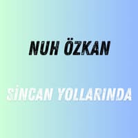 Sincan Yollarında