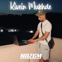 Kivein Mukhde