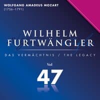 Wolfgang Amadeus Mozart: Wilhelm Furtwängler Das Vermächtnis, Vol. 47