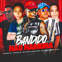 Bandido Não Namora