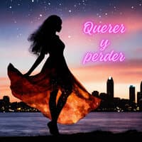 Querer y Perder