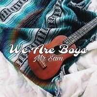 We Are Boys