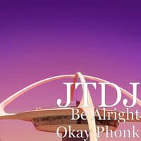 Be Alright Okay Phonk