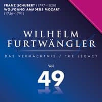 Franz Schubert & Wolfgang Amadeus Mozart : Wilhelm Furtwängler Das Vermächtnis, Vol. 49