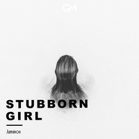 Stubborn Girl