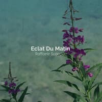 Eclat Du Matin