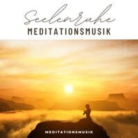 Seelenruhe: Meditationsmusik