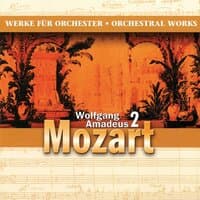 Wolfgang Amadeus Mozart: Werke für Orchester 2