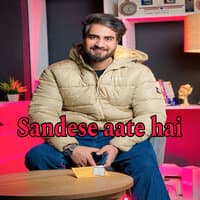 Sandese Aate Hai