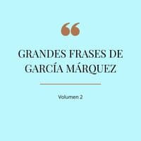 100 Frases Garcia Marquianas 2