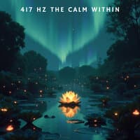 417 Hz the Calm Within