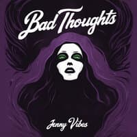 Bad Thoughts