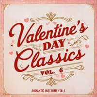 Valentine's Day Classics, Vol. 6