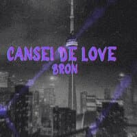 CANSEI DE LOVE