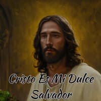 Cristo Es Mi Dulce Salvador