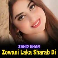 Zowani Laka Sharab Di