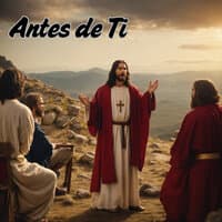 Antes de Ti