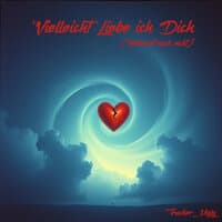 Vielleicht Liebe Ich Dich (Vielleicht Auch Nicht)