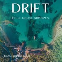 Drift: Chill House Grooves