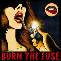 Burn the Fuse