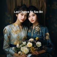 Last Chance So Soo Bin