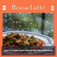 Jazz in the Afternoon with the Rhythm of Raindrops