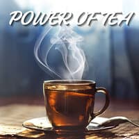 Power of Tea