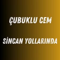 Sincan Yollarında