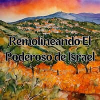 Remolineando el Poderoso de Israel