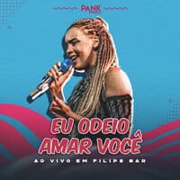 Odeio Amar Você (Ao Vivo em Filipe Bar)