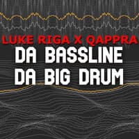 DA BASSLINE DA BIG DRUM