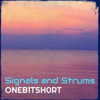 Signals and Strums