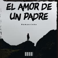 El Amor De Un Padre