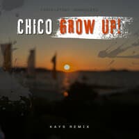 Chico Grow up !