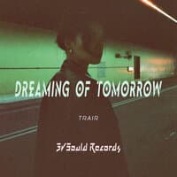 Dreaming of Tomorrow