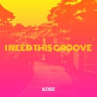 I Need This Groove