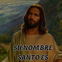 Su Nombre Santo Es