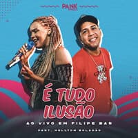 É Tudo Ilusão (Ao Vivo em Filipe Bar)