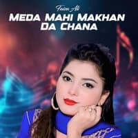 Meda Mahi Makhan Da Chana