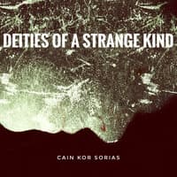 Deities of a Strange Kind