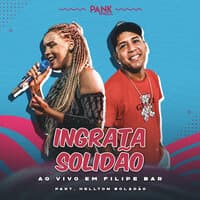 Ingrata Solidão (Ao Vivo em Filipe Bar)