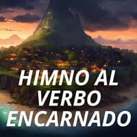 Himno al Verbo Encarnado