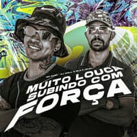 Muito Louca Subindo Com Força