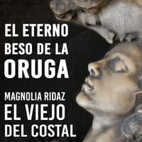 El Eterno Beso De La Oruga