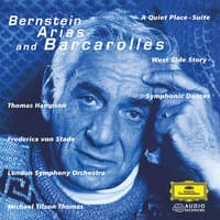 Bernstein: Arias And Barcarolles; A Quiet Place; Wes Side Story Symphonic Dances