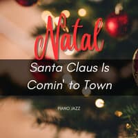 Natal, Santa Claus Is Coming to Town (Piano Jazz)