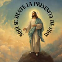 Aquí Se Siente la Presencia de Dios