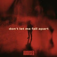 Don't Let Me Fall Apart