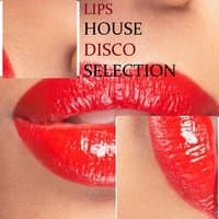 Lips House Disco Selection