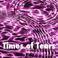 Times of Tears